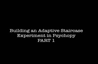 009 Psychopy - Build an Adaptive Staircase - Part 1