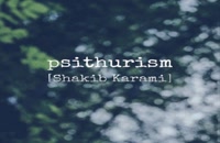 Shakib Karami Psithurism