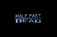 تریلر فیلم نیمه راه مرگ Half Past Dead 2002